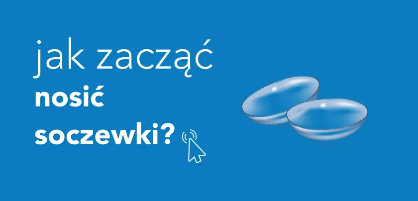 Grafika jak zacząć nosić soczewki